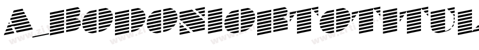 a_BodoniOrtoTitulSpUp Black字体转换
